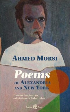 Poems of Alexandria and New York - Morsi, Ahmed