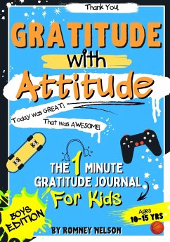 Gratitude With Attitude - The 1 Minute Gratitude Journal For Kids Ages 10-15 - Nelson, Romney