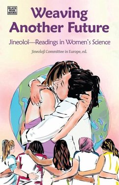 Weaving Another Future - Jineoloji Readings in Women's Science - Jineoloji Commi, Jineoloji Commi