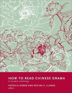 How to Read Chinese Drama - Sieber, Patricia; Llamas, Regina