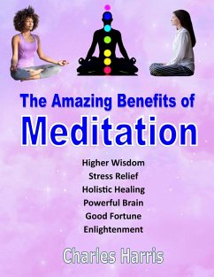 The Amazing Benefits of Meditation (eBook, ePUB) - Harris, Charles