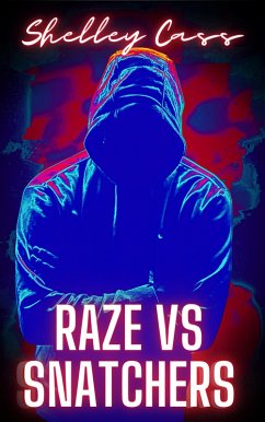 Raze vs Snatchers (Raze Warfare, #1) (eBook, ePUB) - Cass, Shelley