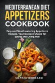 Mediterranean Diet Appetizers Cookbook: Easy and Mouthwatering Appetizers Recipes, Your Decisive Choice for Eating and Living Well (eBook, ePUB)