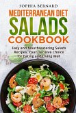 Mediterranean Diet Salads Cookbook: Easy and Mouthwatering Salads Recipes, Your Decisive Choice for Eating and Living Well (eBook, ePUB) Mediterranean Diet Salads Cookbook: Easy and Mouthwatering Salads Recipes, Your Decisive Choice for Eating and Living Well (eBook, ePUB)