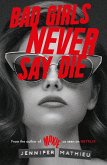 Bad Girls Never Say Die (eBook, ePUB)