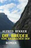 Die Brüder vom Krainacher Hof: Roman (eBook, ePUB)