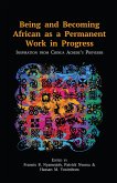 Being and Becoming African as a Permanent Work in Progress (eBook, ePUB)