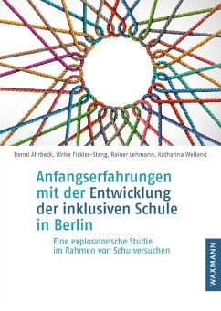 Anfangserfahrungen mit der Entwicklung der inklusiven Schule in Berlin - Ahrbeck, Bernd;Fickler-Stang, Ulrike;Lehmann, Rainer