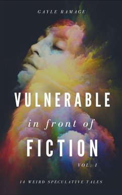 Vulnerable In Front of Fiction (Short Fiction Collection, #1) (eBook, ePUB) - Ramage, Gayle