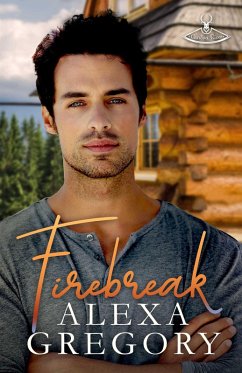Firebreak (Caribou River, #1) (eBook, ePUB) - Gregory, Alexa