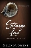Strange Love (Dark Knights in the City, #2) (eBook, ePUB)
