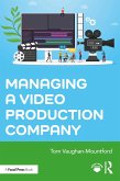 Managing a Video Production Company (eBook, ePUB)