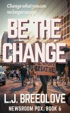 Be the Change (Newsroom PDX, #6) (eBook, ePUB)