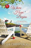 Where Hope Begins (The Orchard House Bed and Breakfast Series, #2) (eBook, ePUB) Where Hope Begins (The Orchard House Bed and Breakfast Series, #2) (eBook, ePUB)