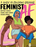 Feminist AF: A Guide to Crushing Girlhood (eBook, ePUB)