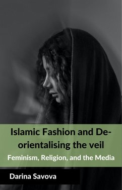 Cover Islamic Fashion and De-orientalising the veil. (eBook, ePUB)