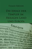 Die Ideale der Templer - Ein Handbuch - Band I (bis 1171)