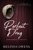Perfect Drug (Dark Knights in the City, #1) (eBook, ePUB)