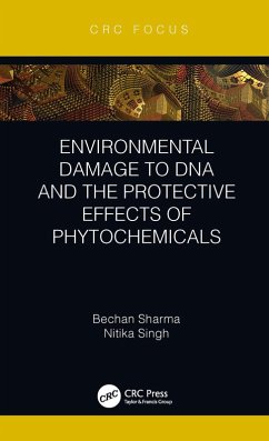 Environmental Damage to DNA and the Protective Effects of Phytochemicals (eBook, ePUB) - Sharma, Bechan; Singh, Nitika