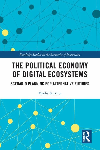 The Political Economy of Digital Ecosystems (eBook, ePUB) The Political Economy of Digital Ecosystems (eBook, ePUB)