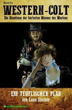 WESTERN-COLT, Band 51: EIN TEUFLISCHER PLAN - Sinclair, Luke