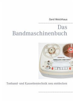 Das Bandmaschinenbuch - Weichhaus, Gerd