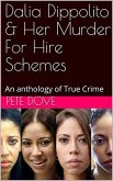 Dalia Dippolito and Her Murder for Hire Schemes An Anthology of True Crime (eBook, ePUB)