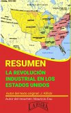 Resumen de La Revolución Industrial en los Estados Unidos (RESÚMENES UNIVERSITARIOS) (eBook, ePUB)