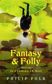 Fantasy & Folly: 31 Stories in May (eBook, ePUB)