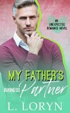 My Father's Business Partner (Unexpected Love, #1) (eBook, ePUB)
