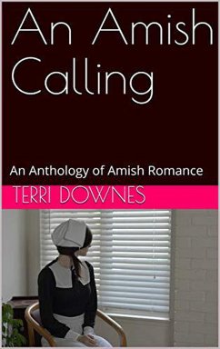 An Amish Calling: An Anthology of Amish Romance (eBook, ePUB) - Downes, Terri