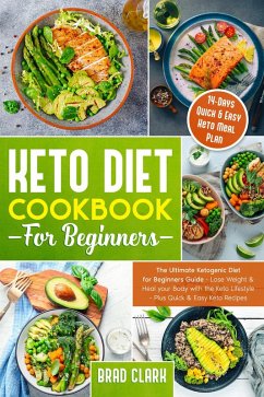 Cover Keto Diet Cookbook for Beginners: The Ultimate Ketogenic Diet for Beginners Guide - Lose Weight & Heal your Body with the Keto Lifestyle - Plus Quick & Easy Keto Recipes & 14 Days Keto Meal Plan (eBook, ePUB)