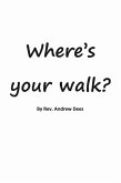 Where's Your Walk?! (eBook, ePUB)