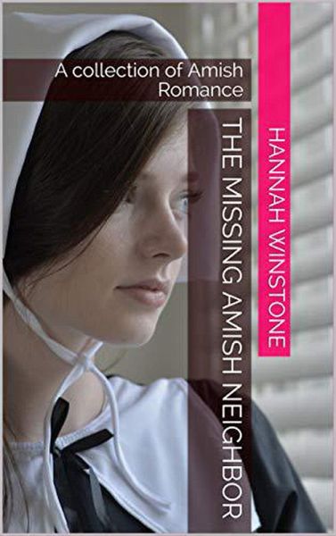The Missing Amish Neighbor: A collection of Amish Romance (eBook, ePUB)