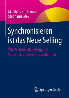 Synchronisieren ist das Neue Selling (eBook, PDF) - Huckemann, Matthias; Mey, Stephanie