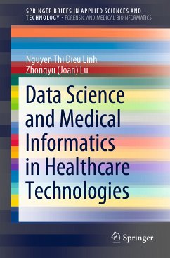 Data Science and Medical Informatics in Healthcare Technologies (eBook, PDF) - Thi Dieu Linh, Nguyen; Lu, Zhongyu (Joan)