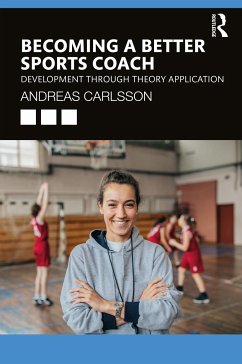 Becoming a Better Sports Coach - Carlsson, Andreas
