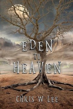 Eden to Heaven - Lee, Chris W.