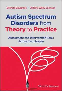 Autism Spectrum Disorders from Theory to Practice - Daughrity, Belinda (California State University Long Beach, CA, USA); Wiley Johnson, Ashley (LA Speech and Language Therapy Center Los Ang
