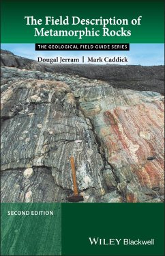 The Field Description of Metamorphic Rocks - Jerram, Dougal (University of Olso, Norway); Caddick, Mark (Virginia Polytechnic Institute and State University,