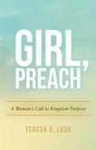 Girl, Preach: A Woman's Call to Kingdom Purpose