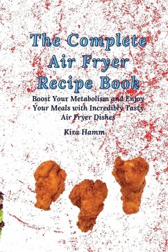 The Complete Air Fryer Recipe Book - Hamm, Kira