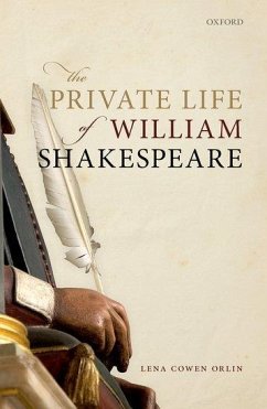 The Private Life of William Shakespeare - Cowen Orlin, Lena (Professor of English, Georgetown University)