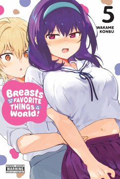 Breasts Are My Favorite Things in the World!, Vol. 5 - Konbu, Wakame