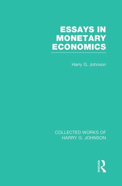 Essays in Monetary Economics (Collected Works of Harry Johnson) - Johnson, Harry G