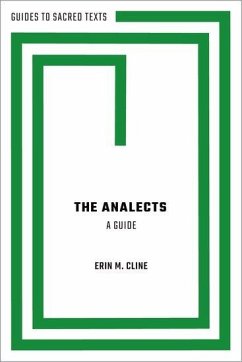 The Analects: A Guide - Cline, Erin M. (Paul J. and Chandler M. Tagliabue Distinguished Prof