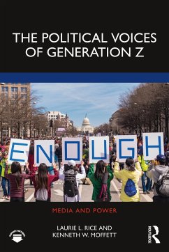 The Political Voices of Generation Z - Rice, Laurie L; Moffett, Kenneth W