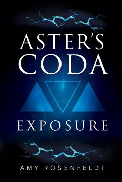 Aster's Coda - Exposure - Rosenfeldt, Amy