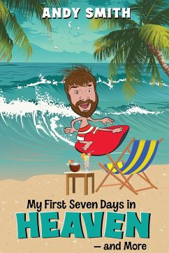 My First 7Days in Heaven and more - Smith, Andy