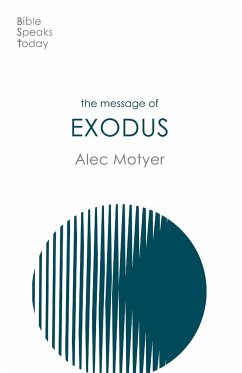 The Message of Exodus - Motyer, Alec (Author)